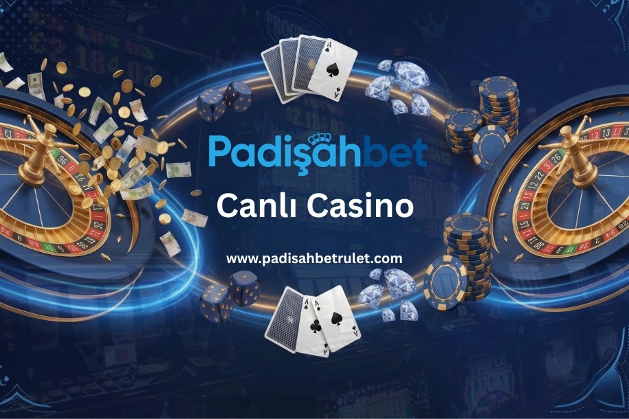 padişahbet canlı masaları