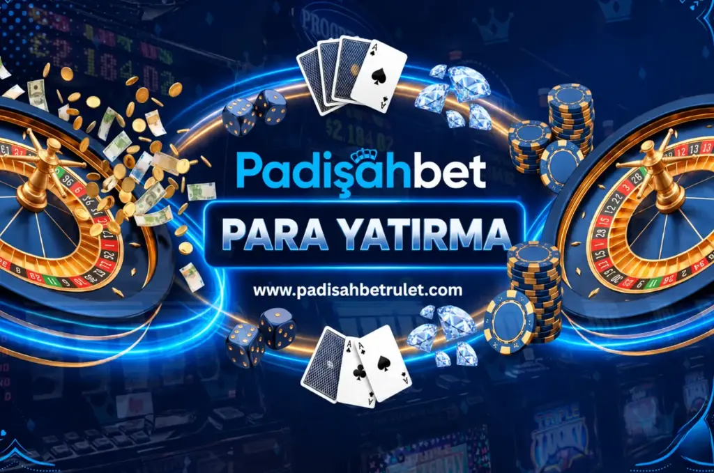 padisahbet para yatirma